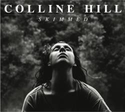 Colline Hill : Skimmed